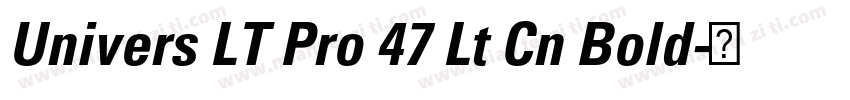 Univers LT Pro 47 Lt Cn Bold字体转换